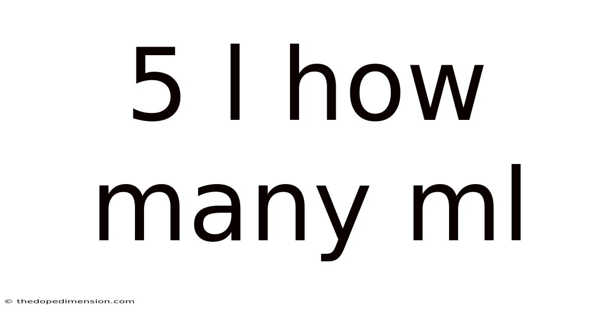 5 L How Many Ml