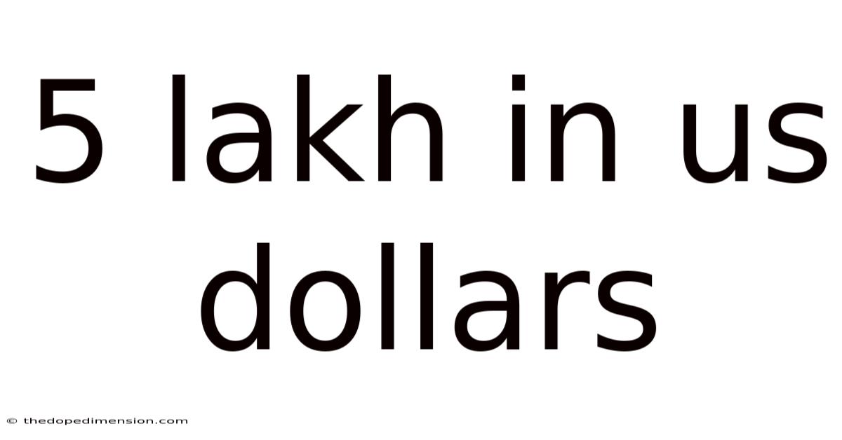 5 Lakh In Us Dollars