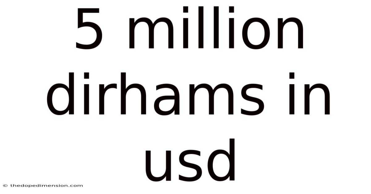 5 Million Dirhams In Usd