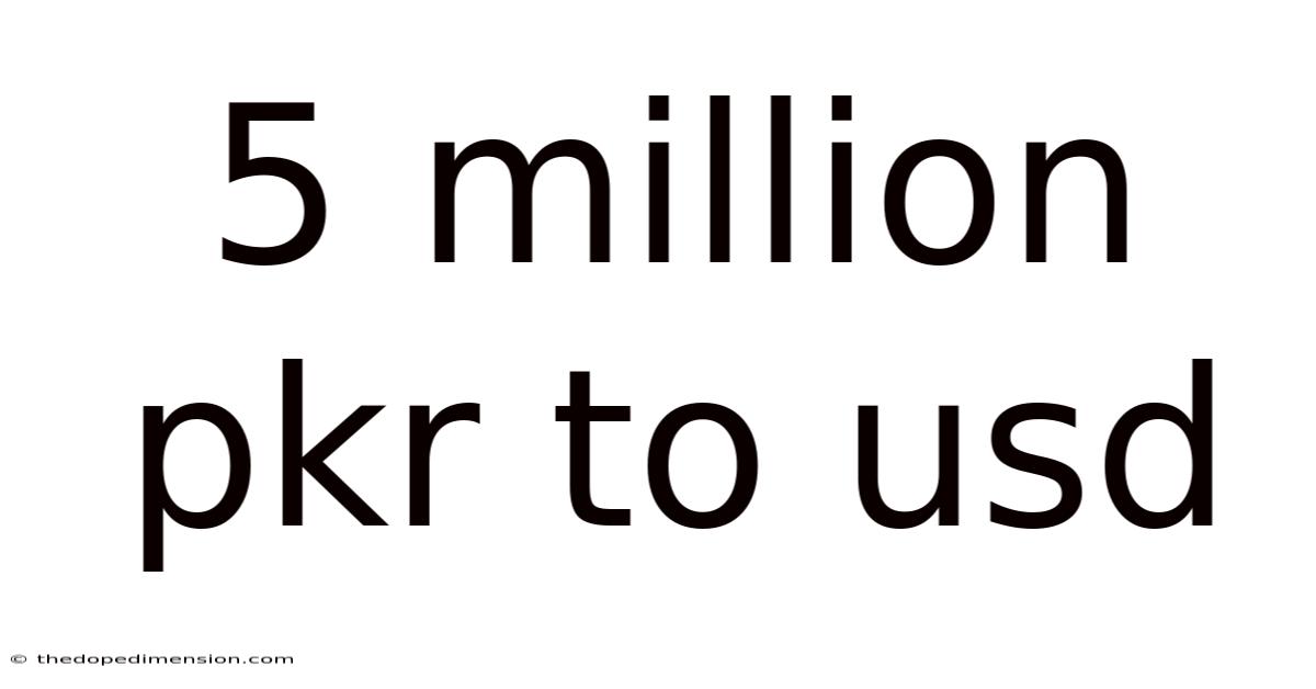5 Million Pkr To Usd