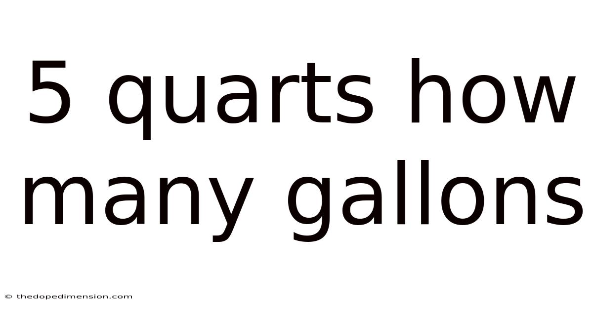 5 Quarts How Many Gallons