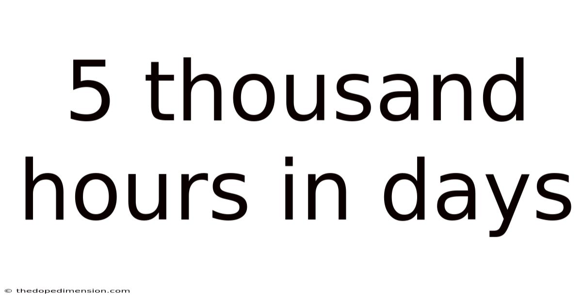 5 Thousand Hours In Days