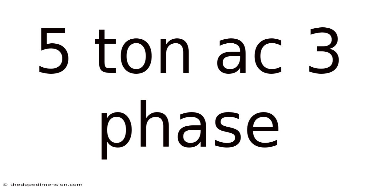 5 Ton Ac 3 Phase