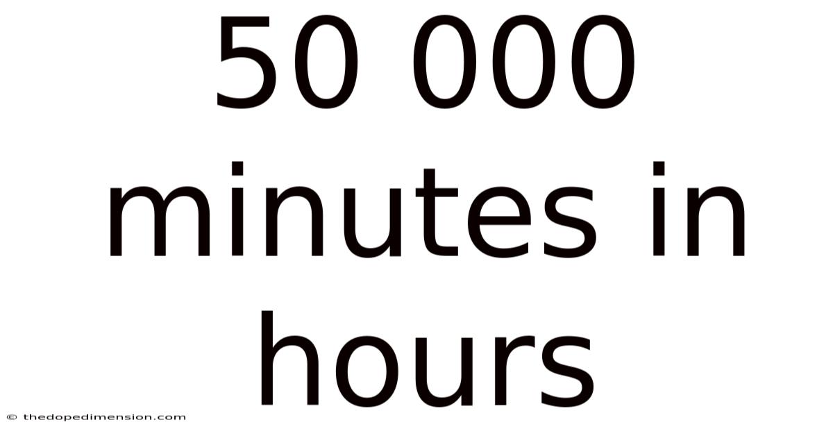 50 000 Minutes In Hours