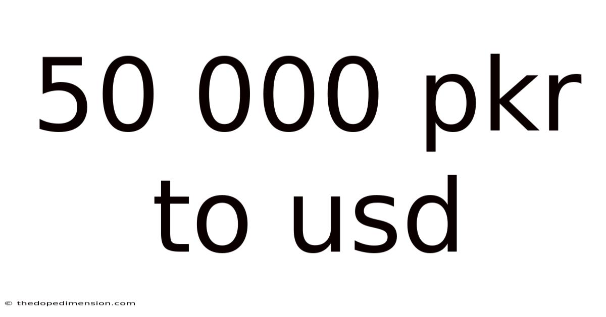 50 000 Pkr To Usd
