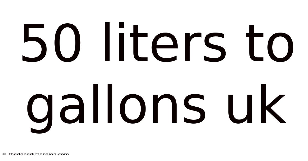 50 Liters To Gallons Uk