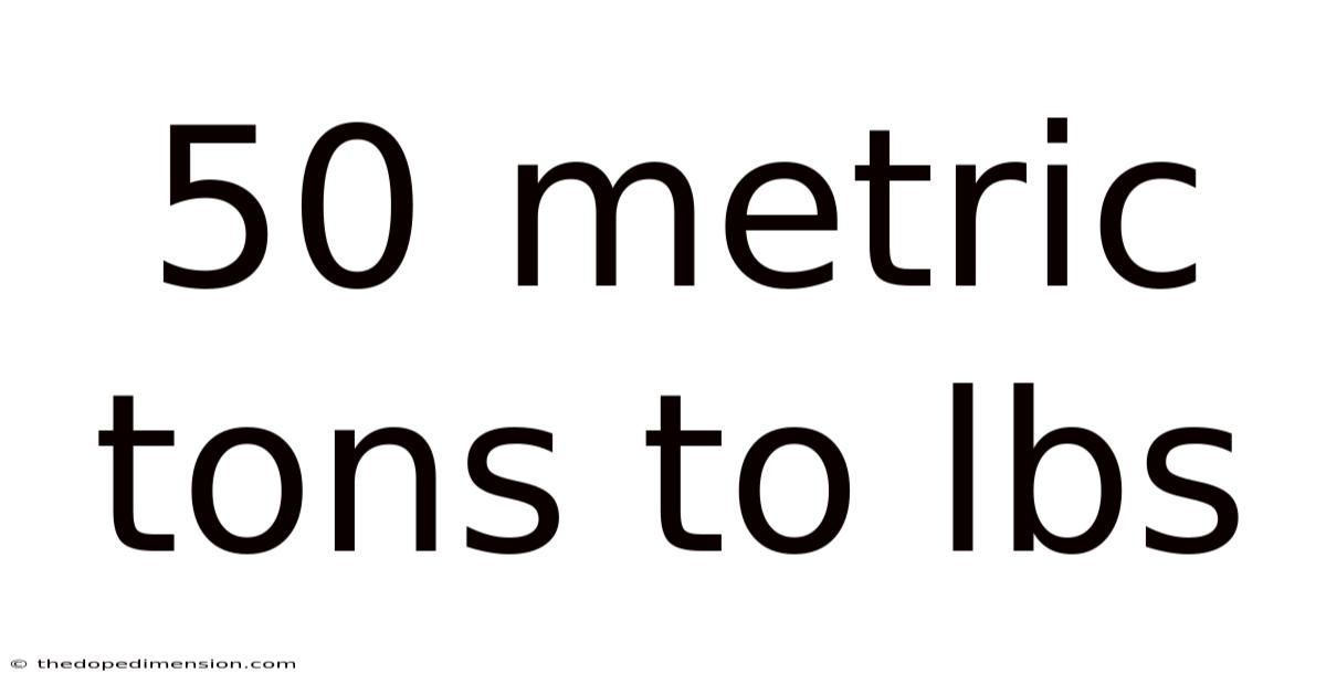 50 Metric Tons To Lbs