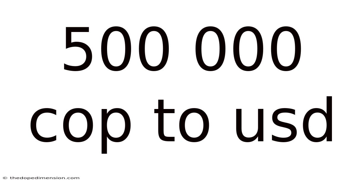 500 000 Cop To Usd
