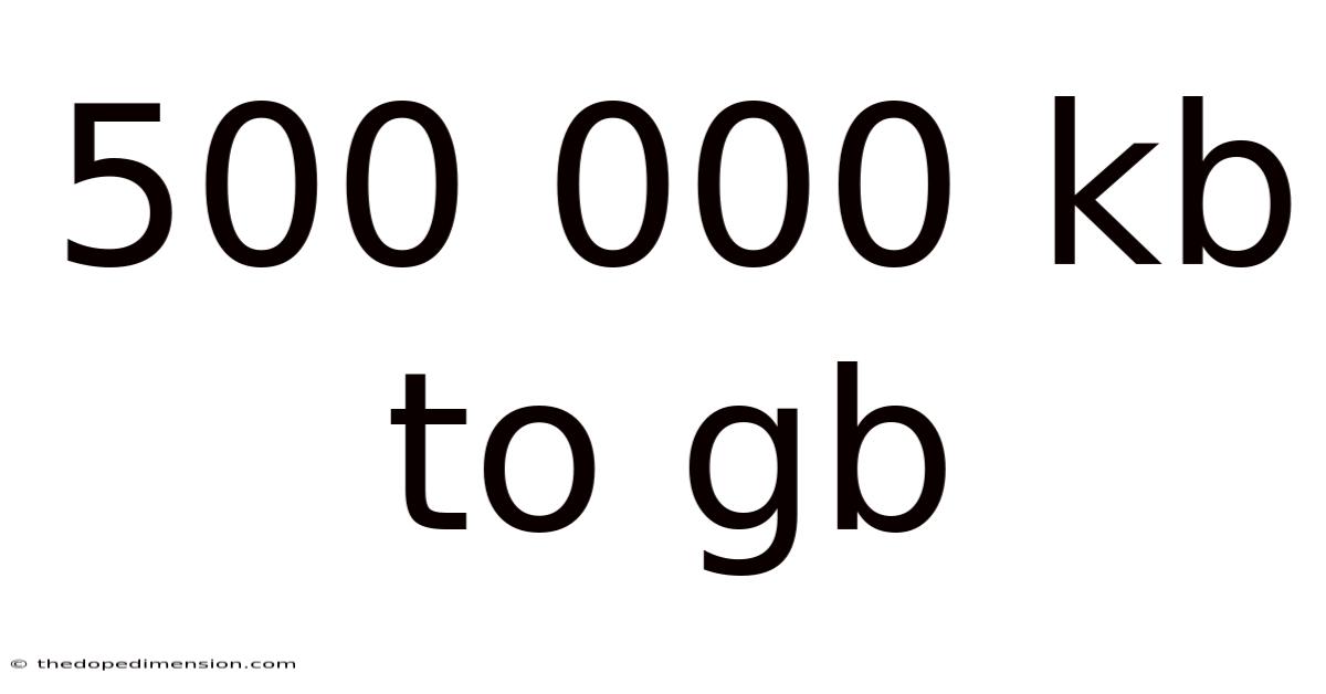 500 000 Kb To Gb