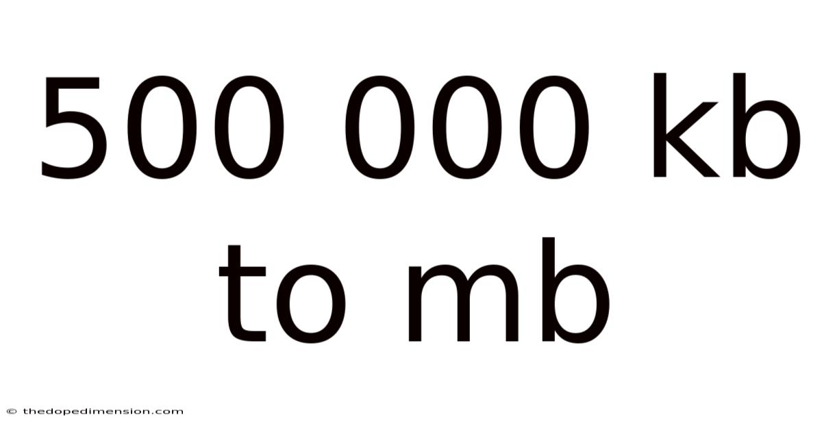 500 000 Kb To Mb