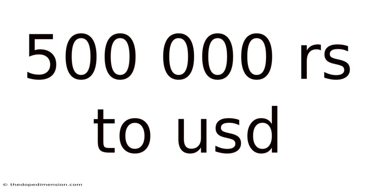 500 000 Rs To Usd