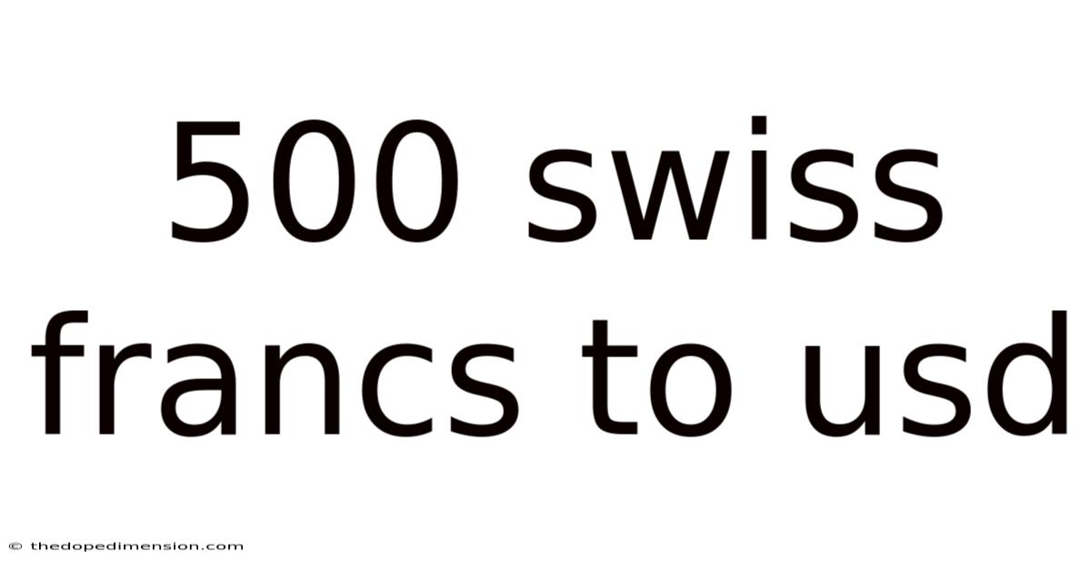500 Swiss Francs To Usd