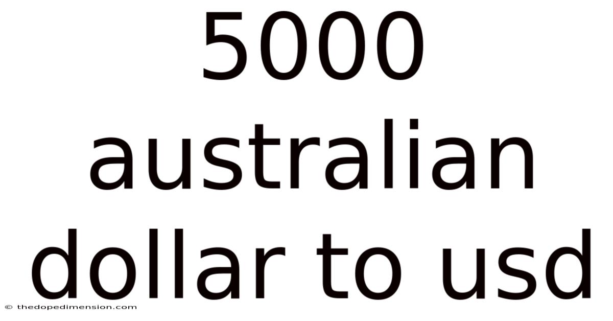 5000 Australian Dollar To Usd