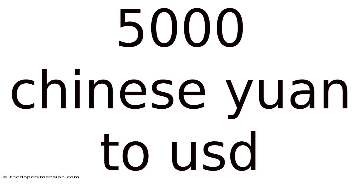 5000 Chinese Yuan To Usd