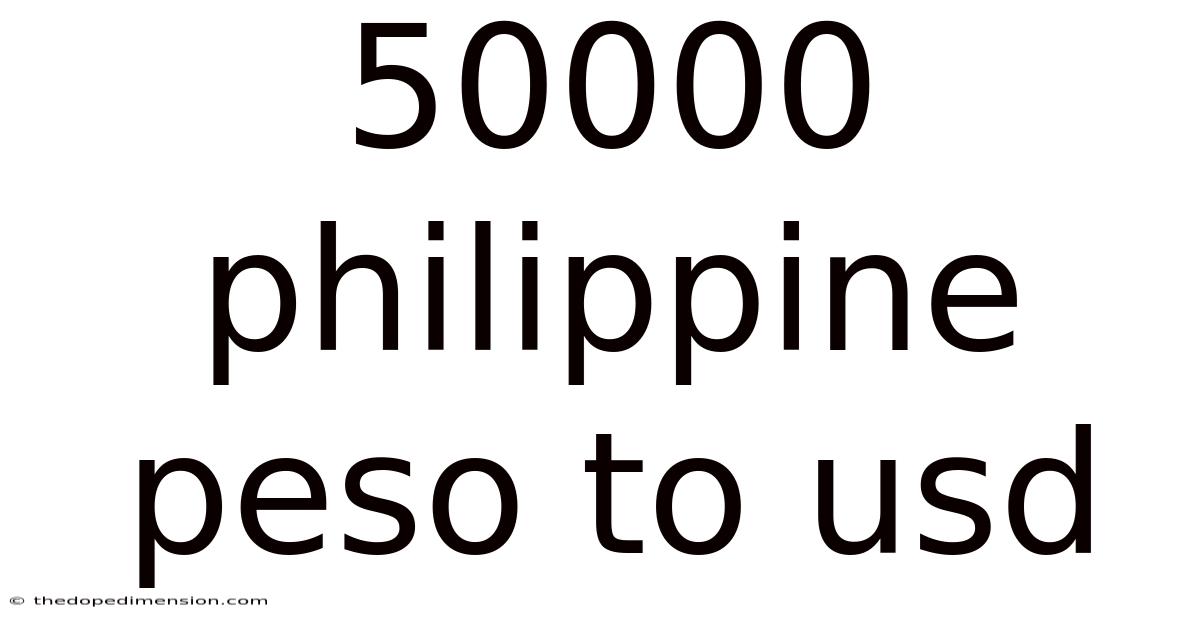 50000 Philippine Peso To Usd