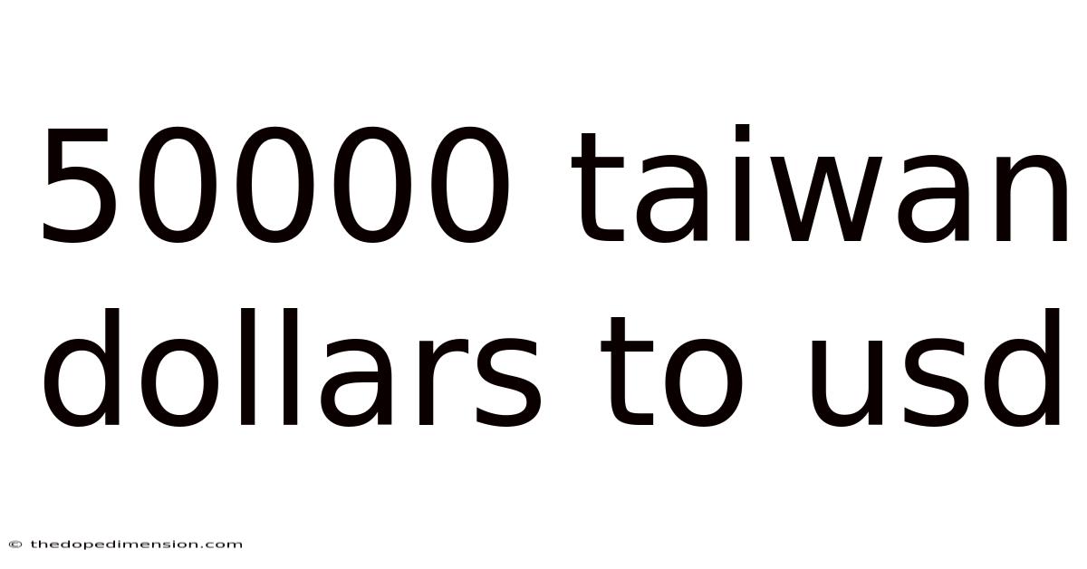 50000 Taiwan Dollars To Usd