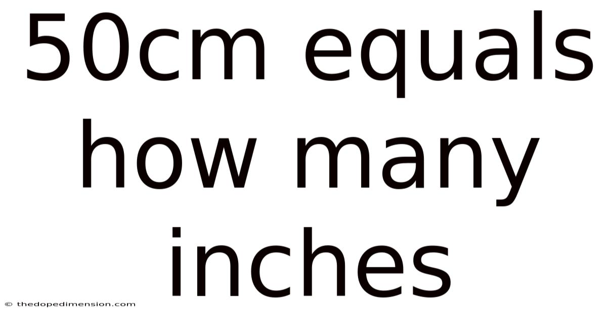 50cm Equals How Many Inches