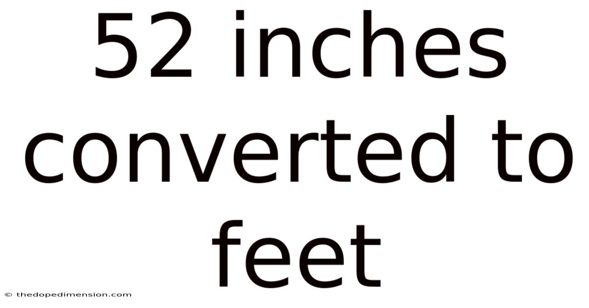 52 Inches Converted To Feet