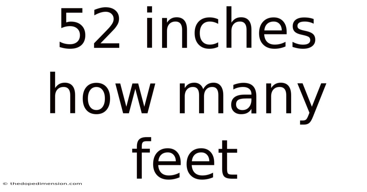 52 Inches How Many Feet