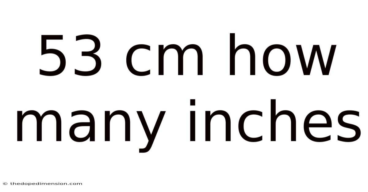 53 Cm How Many Inches