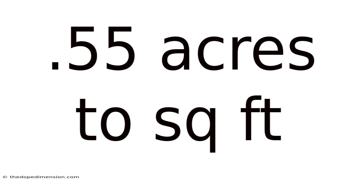 .55 Acres To Sq Ft