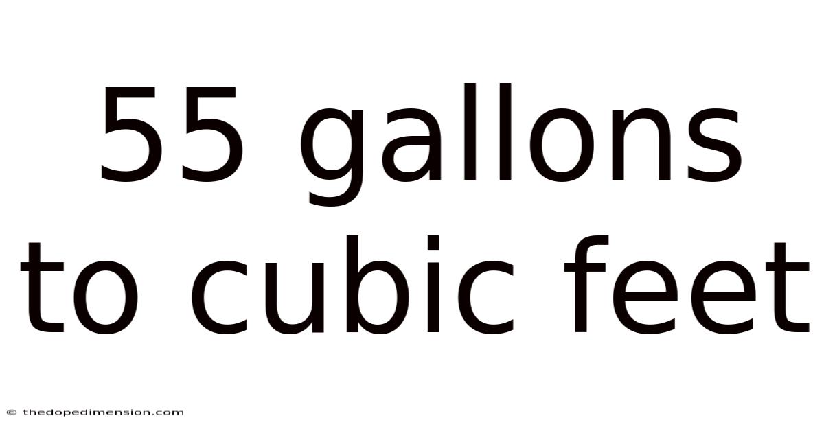 55 Gallons To Cubic Feet