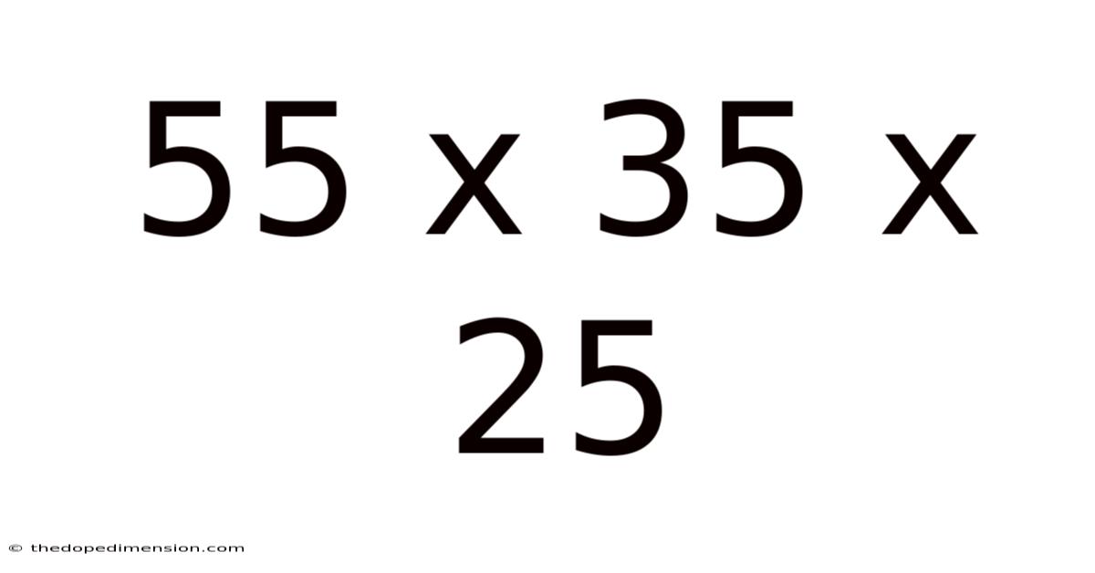55 X 35 X 25