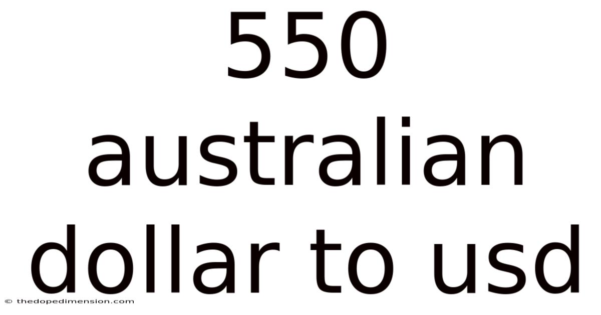 550 Australian Dollar To Usd