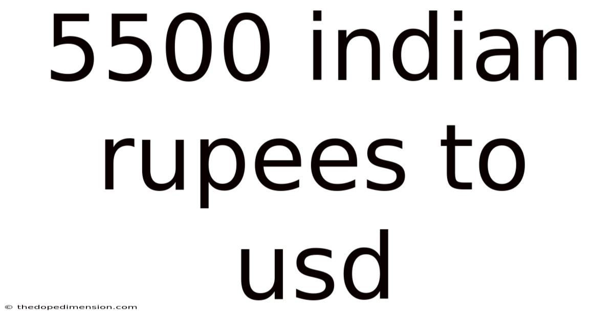 5500 Indian Rupees To Usd