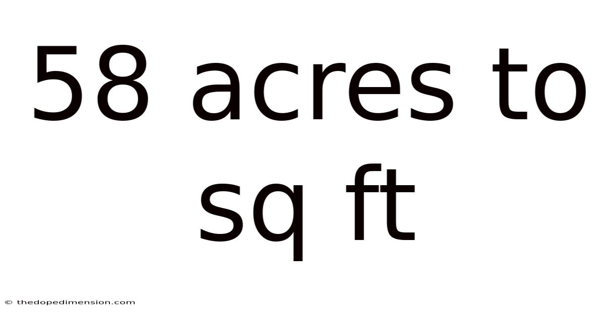 58 Acres To Sq Ft