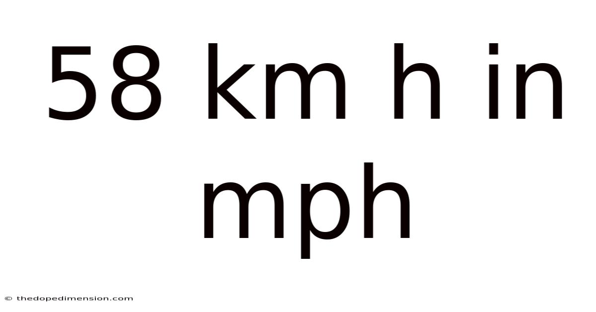58 Km H In Mph