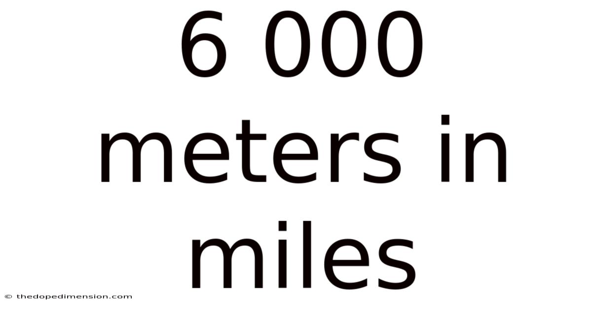 6 000 Meters In Miles