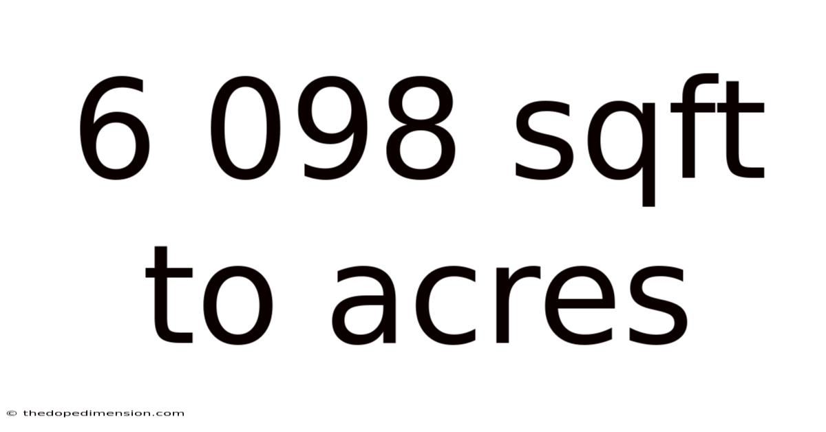 6 098 Sqft To Acres