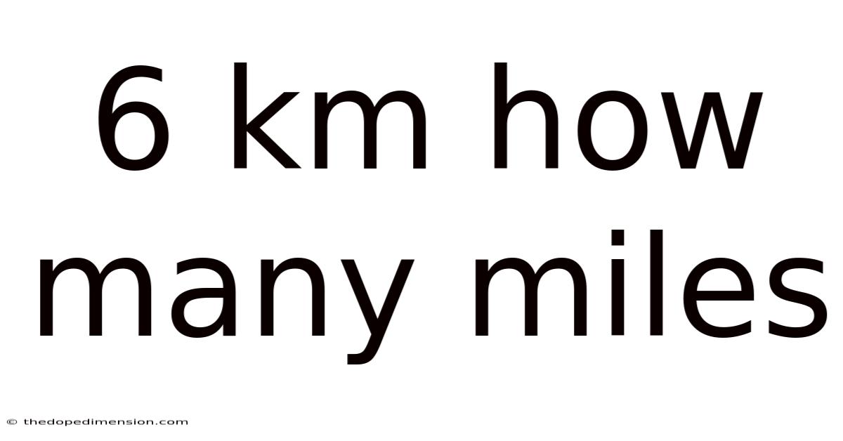 6 Km How Many Miles