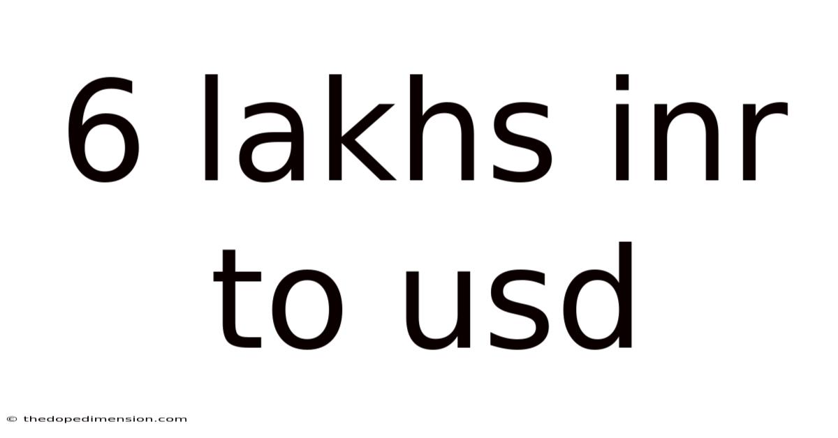 6 Lakhs Inr To Usd