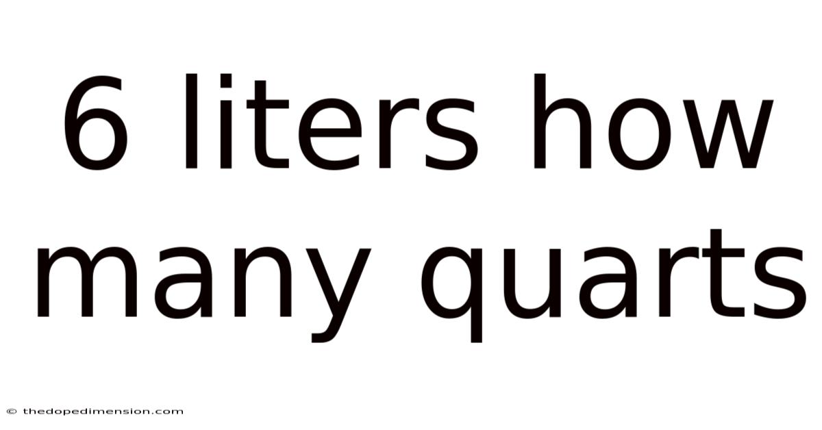 6 Liters How Many Quarts