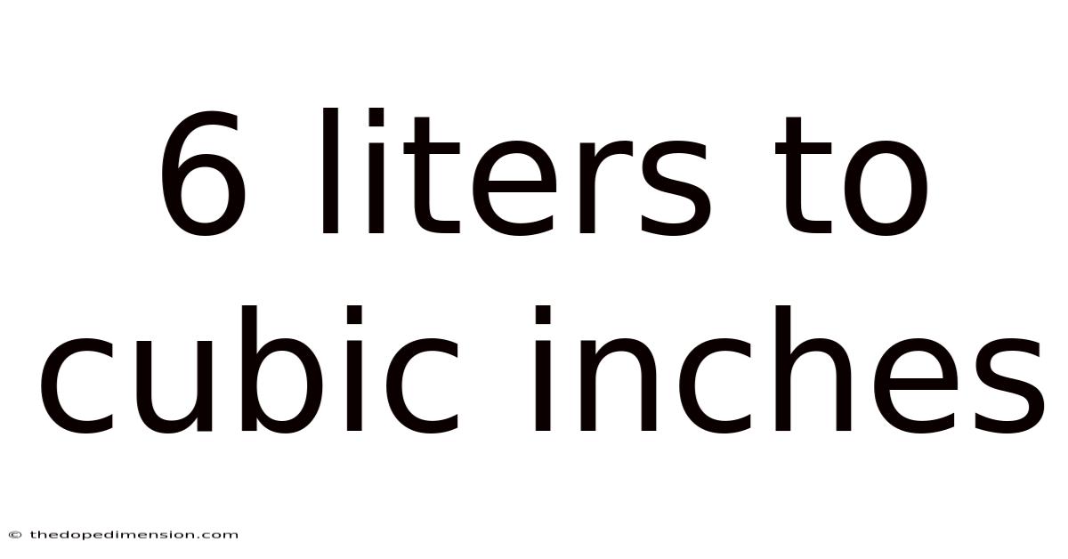 6 Liters To Cubic Inches