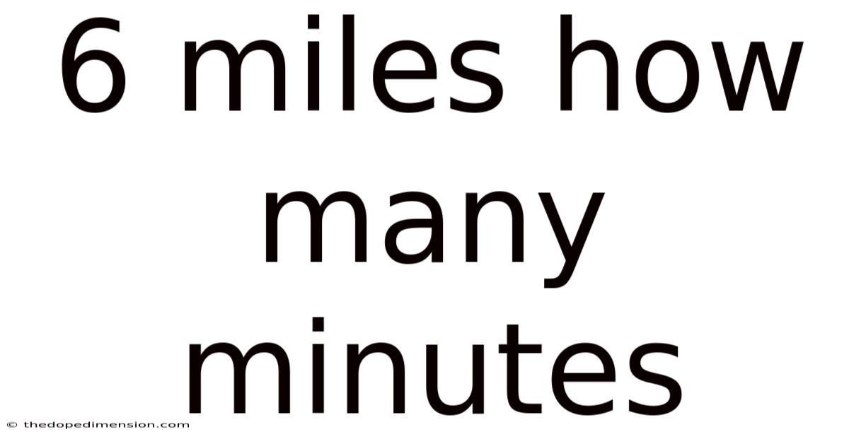 6 Miles How Many Minutes