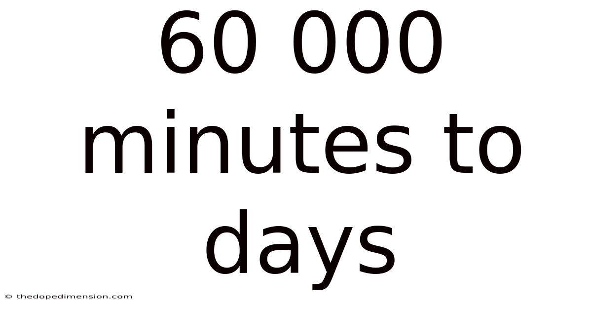 60 000 Minutes To Days