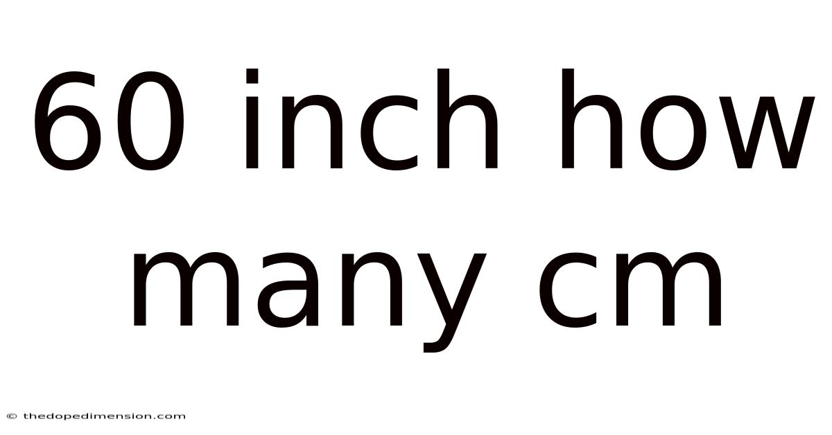 60 Inch How Many Cm