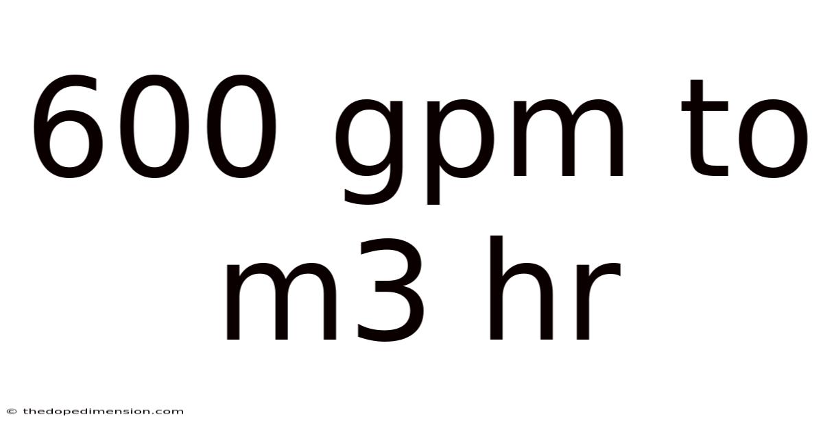 600 Gpm To M3 Hr