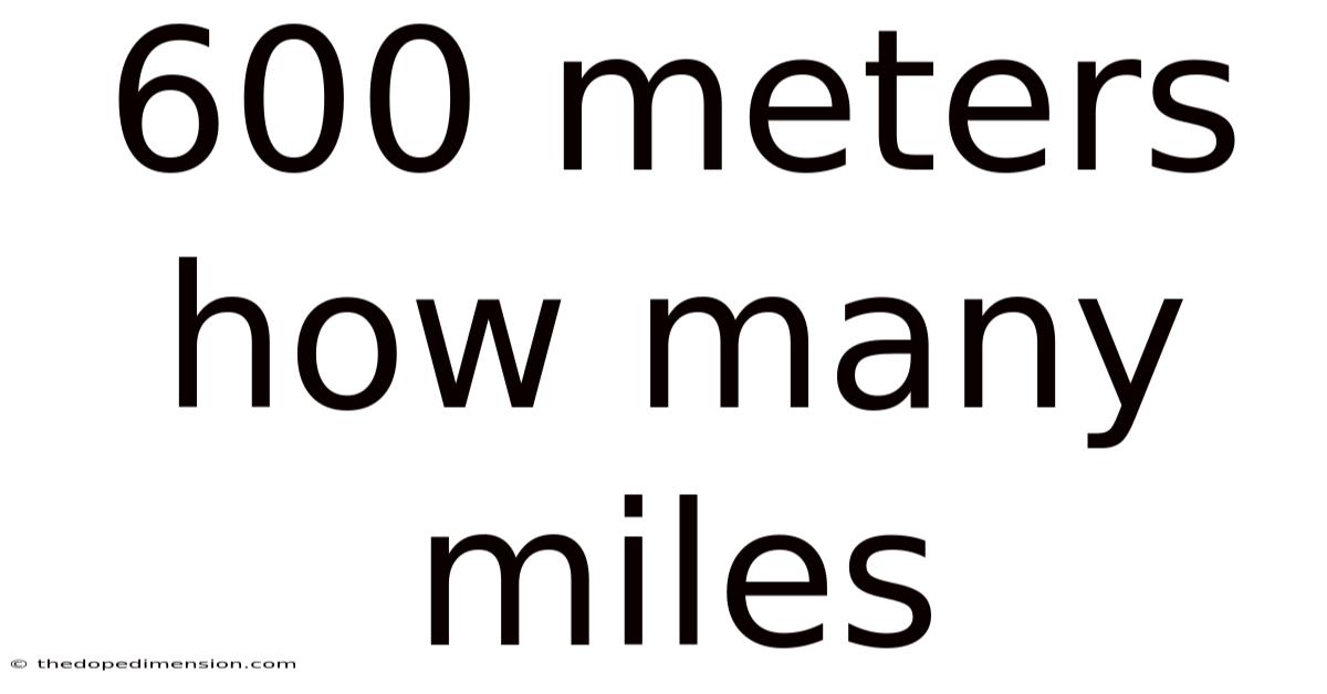 600 Meters How Many Miles