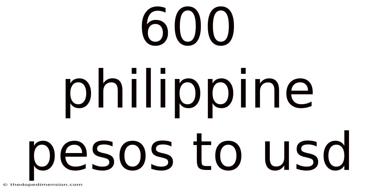 600 Philippine Pesos To Usd