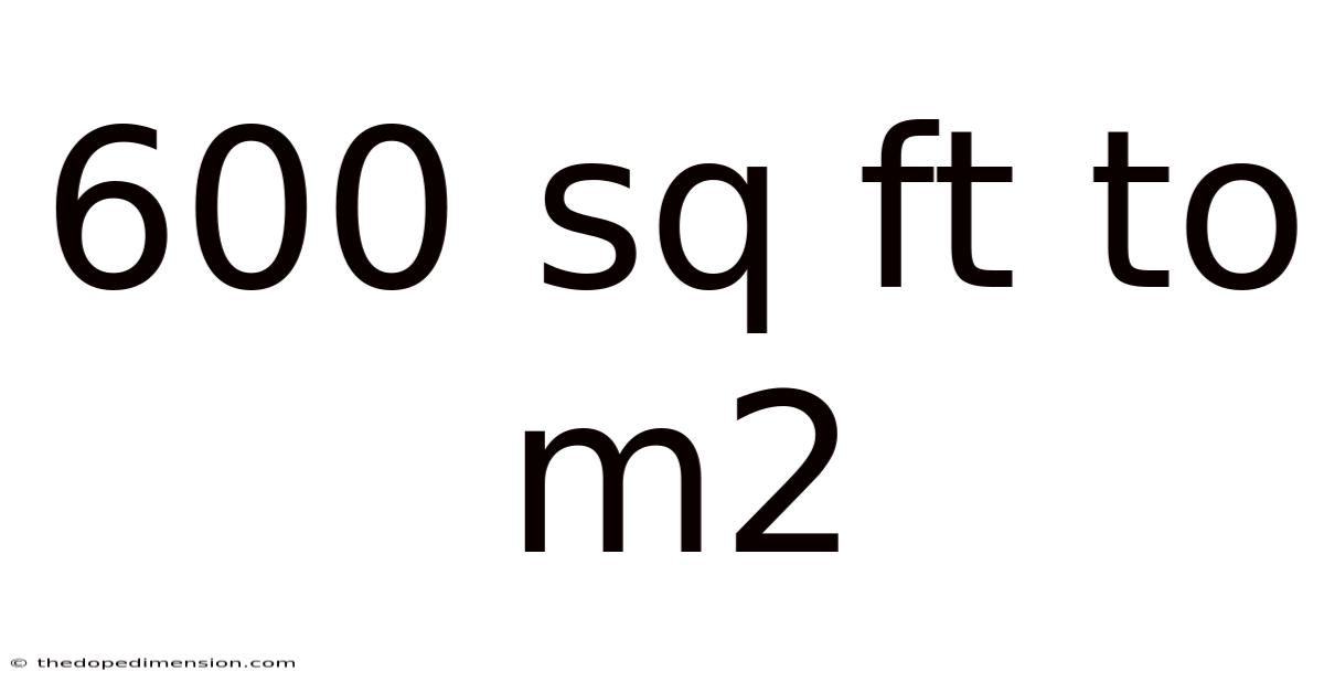 600 Sq Ft To M2