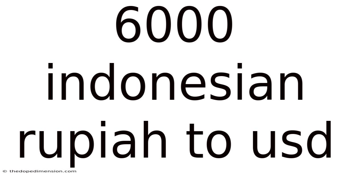 6000 Indonesian Rupiah To Usd
