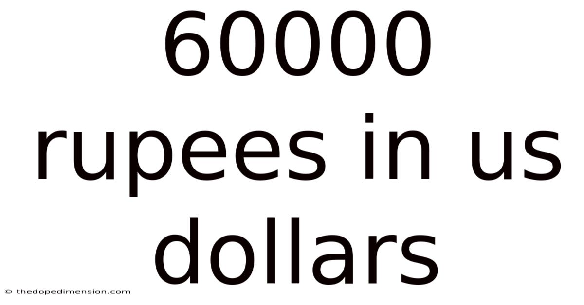 60000 Rupees In Us Dollars