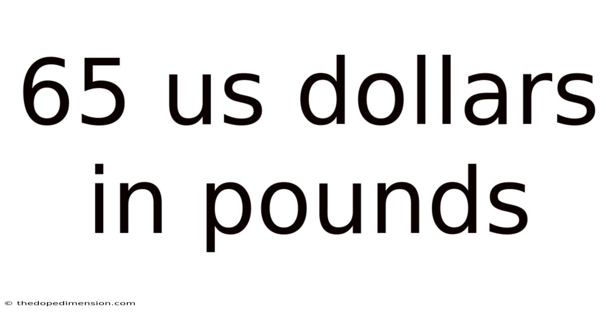 65 Us Dollars In Pounds