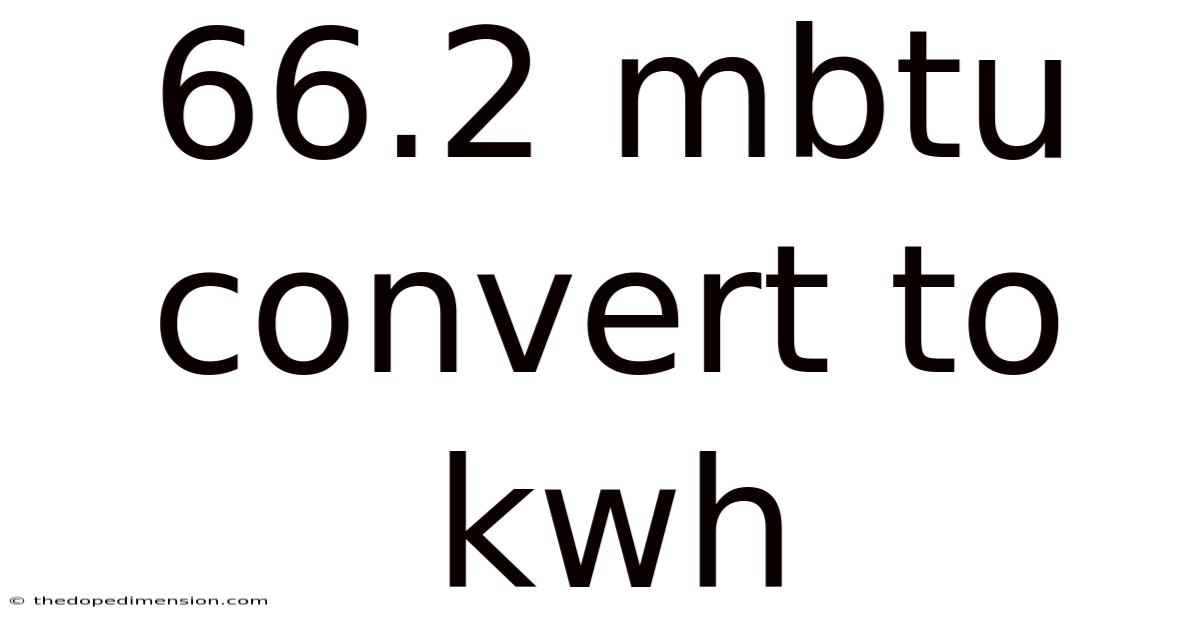 66.2 Mbtu Convert To Kwh