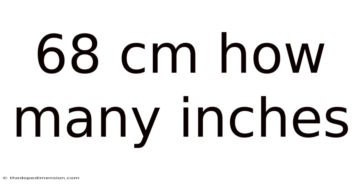 68 Cm How Many Inches