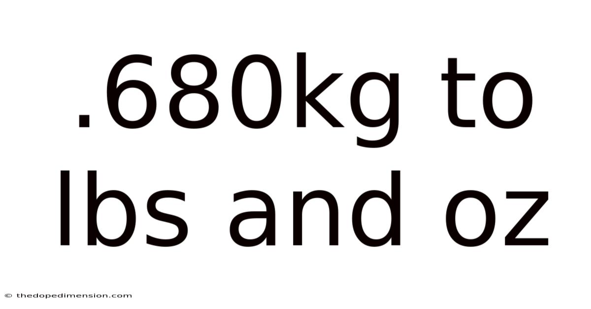 .680kg To Lbs And Oz